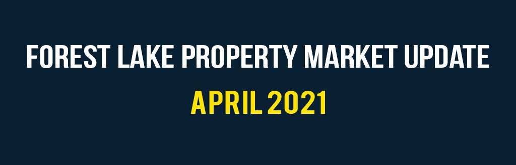 Forest Lake property market update April 2021 | Forest Lake Real Estate