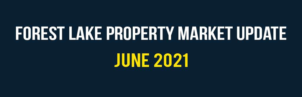 Forest Lake property market update June 2021 | Forest Lake Real Estate