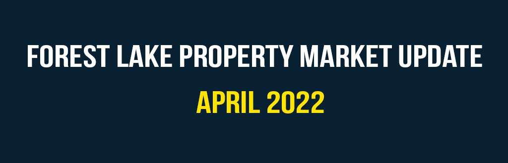 Forest Lake property market update April 2022 | Forest Lake Real Estate