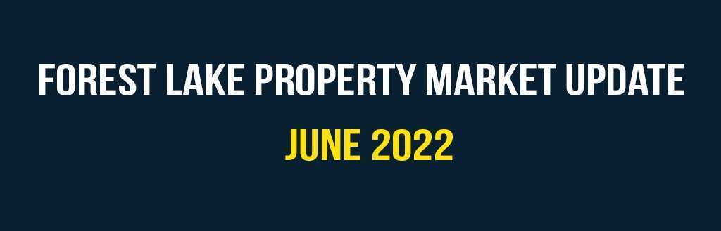 Forest Lake property market update June 2022 | Forest Lake Real Estate