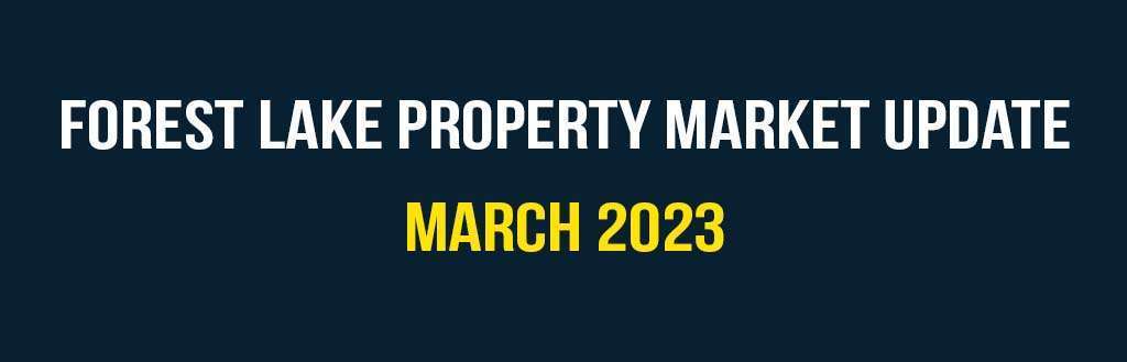 Forest Lake property market update march 2023