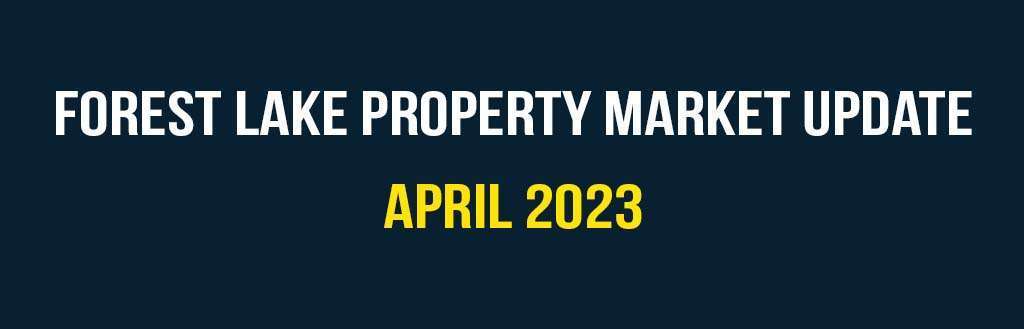 Forest Lake property market update April 2023