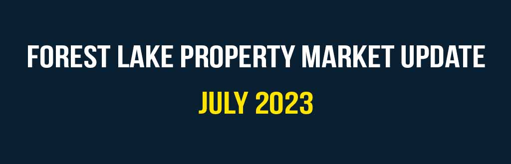 Forest Lake property market update July 2023