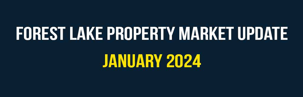 Forest Lake property market update January  2024