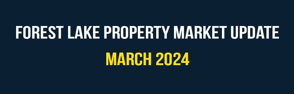 Forest Lake property market update March 2024