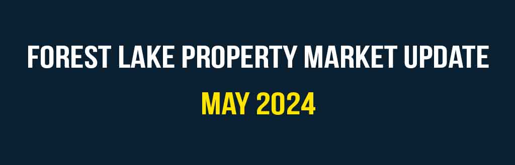 Forest Lake property market update May 2024
