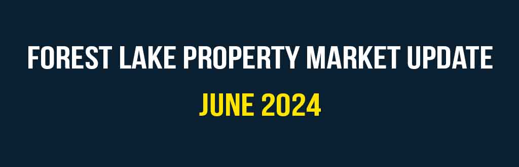Forest Lake property market update June 2024