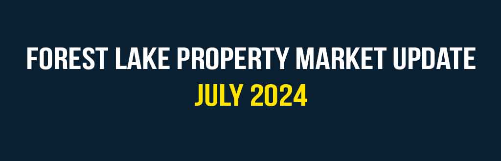 Forest Lake property market update July 2024
