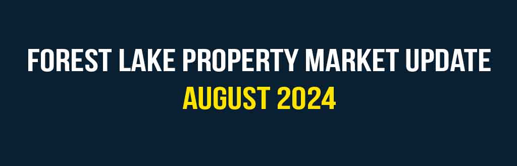 Forest Lake property market update August 2024